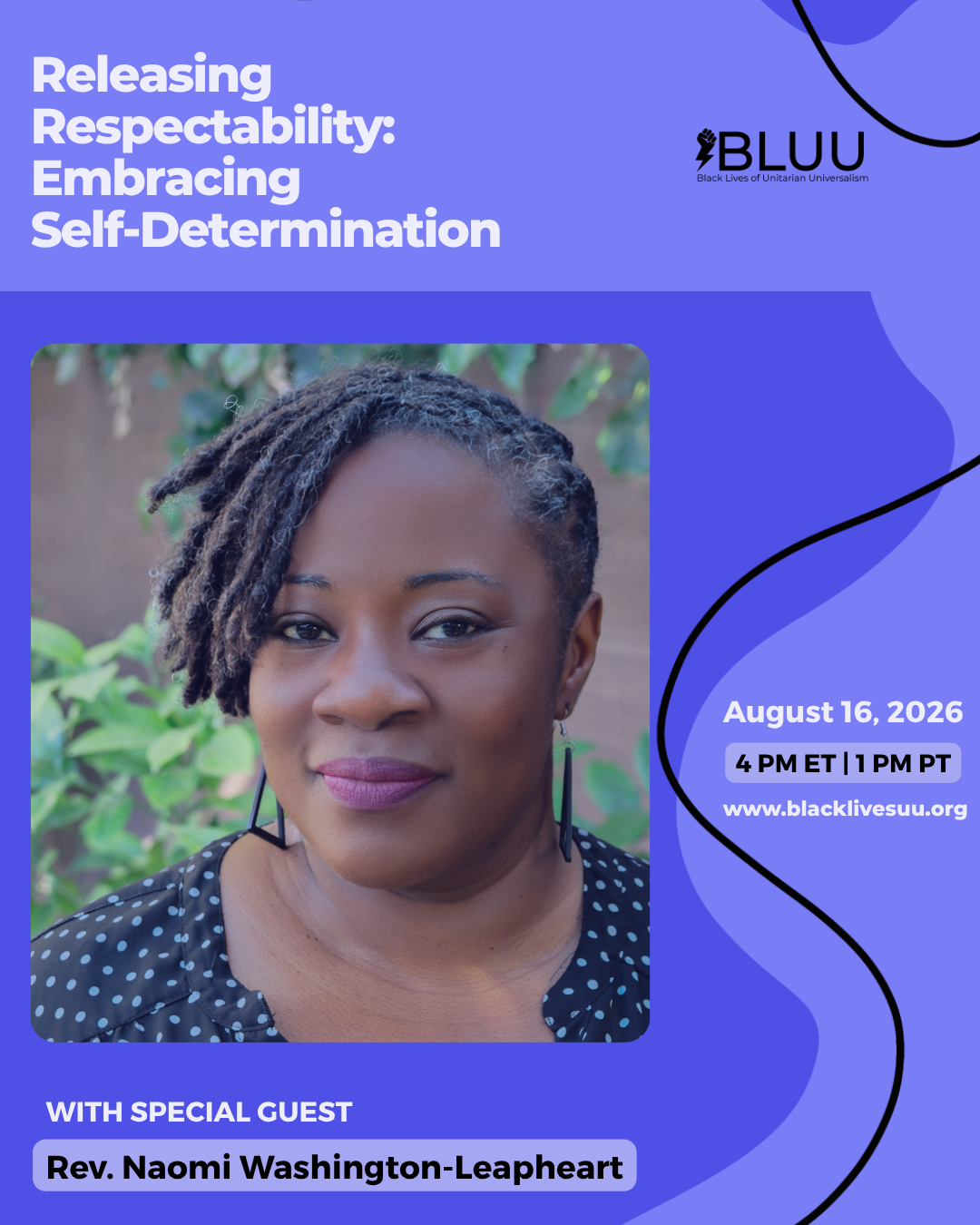 A flyer features a portrait of Rev. Naomi Washington-Leapheart, details for an event titled Releasing Respectability: Embracing Self-Determination, hosted by BLUU on August 16, 2026, at 4 PM ET, with the website link.