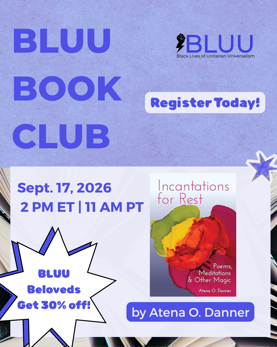BLUU Book Club flyer with book cover Incantations for Rest by Atena O. Danner. Event is on Sept. 17, 2026, at 2 PM ET. Register Today! and BLUU Beloveds Get 30% Off! are highlighted.